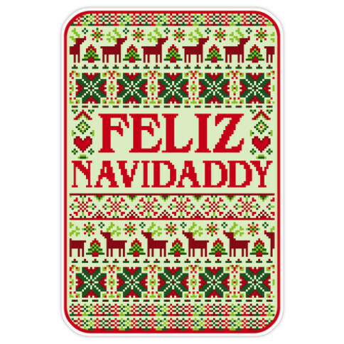 Feliz Navidaddy Sweater Pattern Die Cut Sticker