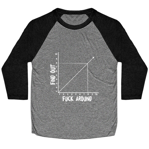F*** Around and Find Out - Graph Baseball Tee