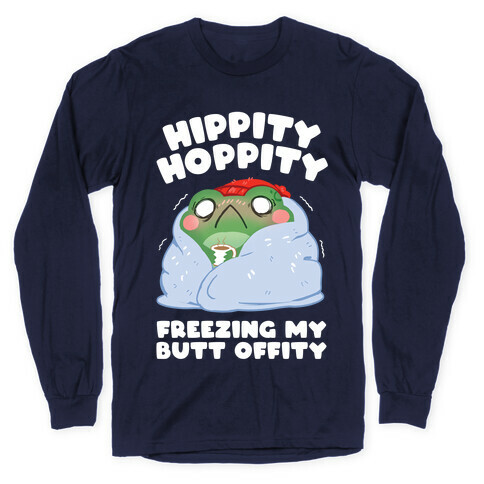 Hippity Hoppity, Freezing My Butt Offity Long Sleeve T-Shirt