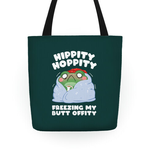 Hippity Hoppity, Freezing My Butt Offity Tote