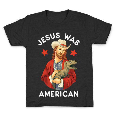 Jesus Was American Kids T-Shirt