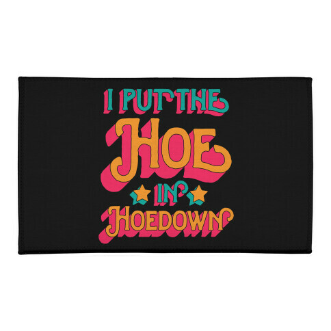 I Put the Hoe in Hoedown Welcome Mat