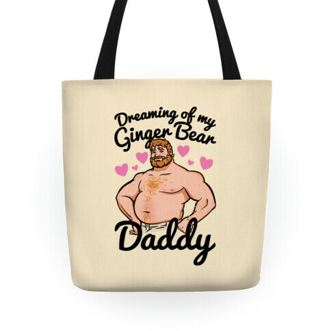 Dreaming of my Ginger Bear Daddy Tote