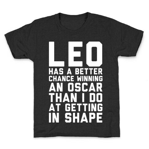 Leo Has a Better Chance  Kids T-Shirt