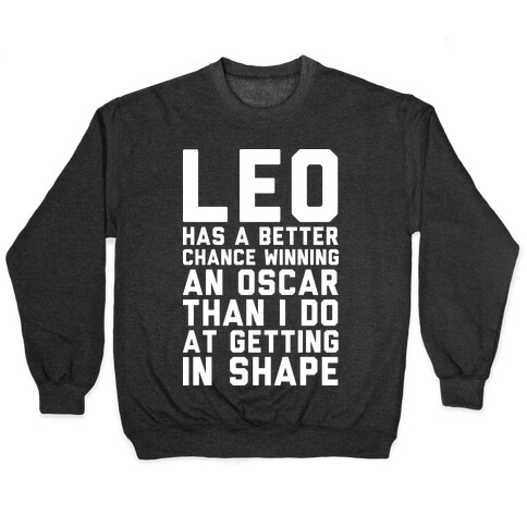 Leo Has a Better Chance  Pullover