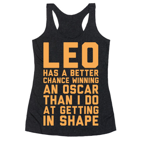 Leo Has a Better Chance  Racerback Tank Top