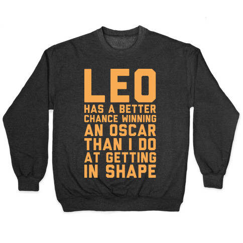 Leo Has a Better Chance  Pullover