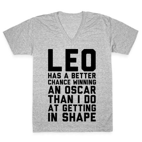 Leo Has a Better Chance  V-Neck Tee Shirt