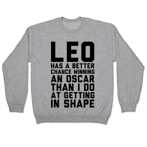 Leo Has a Better Chance  Pullover