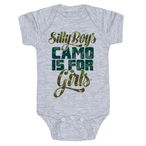Silly Boys Camo is for Girls Baby One-Piece
