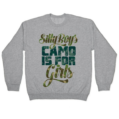Silly Boys Camo is for Girls Pullover