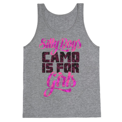 Silly Boys Camo is for Girls Tank Top