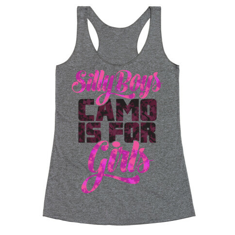 Silly Boys Camo is for Girls Racerback Tank Top