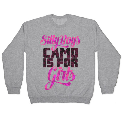 Silly Boys Camo is for Girls Pullover