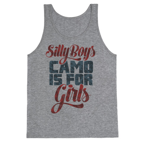 Silly Boys Camo is for Girls Tank Top