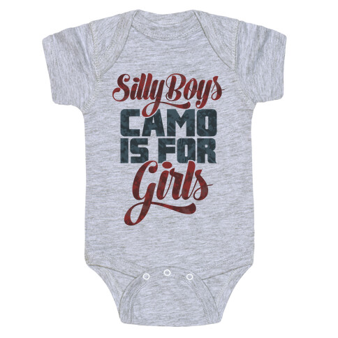 Silly Boys Camo is for Girls Baby One-Piece