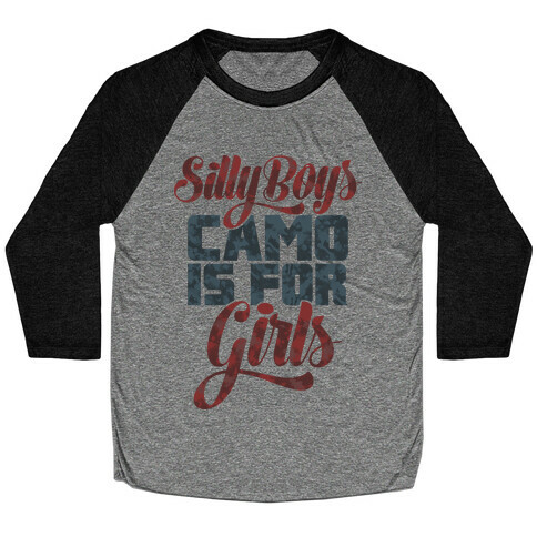 Silly Boys Camo is for Girls Baseball Tee