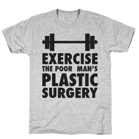 Exercise: The Poor Man's Plastic Surgery T-Shirt