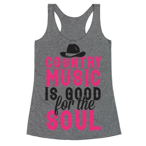 Country Music Is Good For The Soul Racerback Tank Top