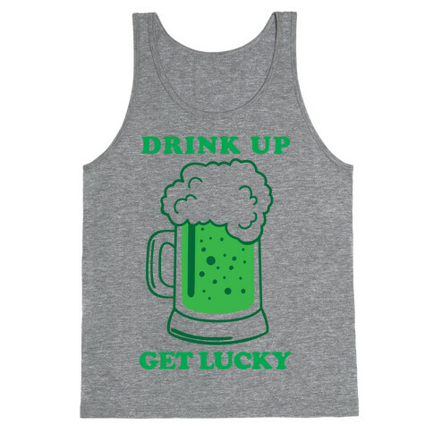 Drink Up, Get Lucky Tank Top