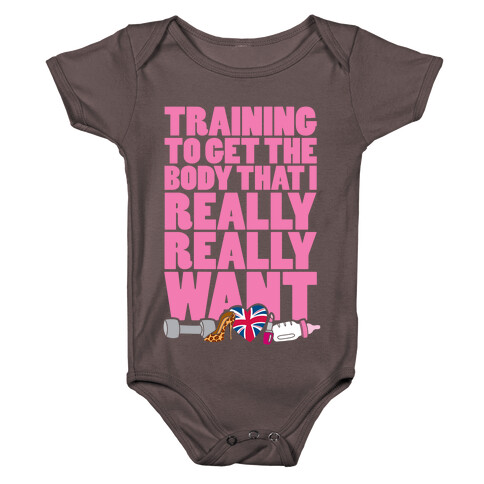 Training To Get The Body That I Really Really Want Baby One-Piece