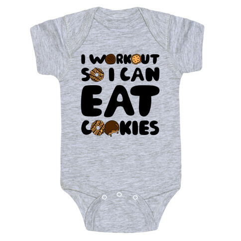 I Workout So I Can Eat Cookies Baby One-Piece