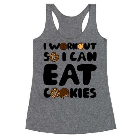 I Workout So I Can Eat Cookies Racerback Tank Top