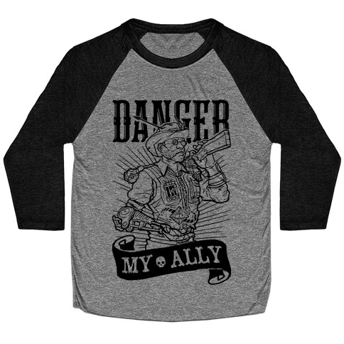 Danger My Ally Baseball Tee