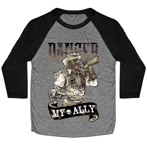 Danger My Ally Baseball Tee