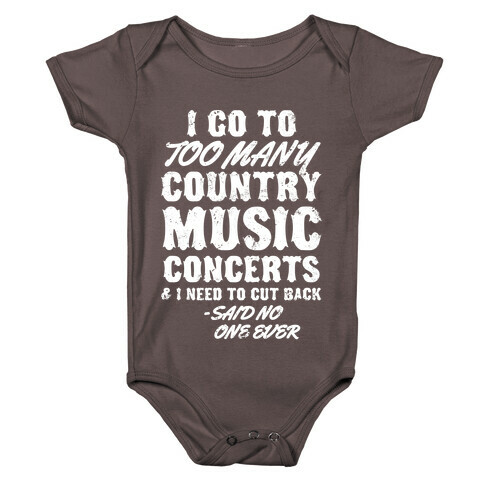 I Go To Too Many Country Music Concerts (Said No One Ever) Baby One-Piece