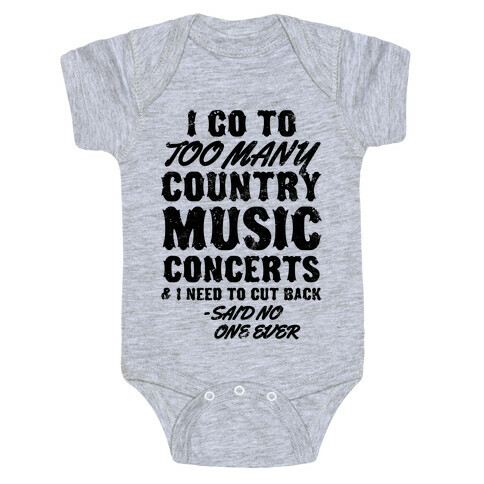 I Go To Too Many Country Music Concerts (Said No One Ever) Baby One-Piece