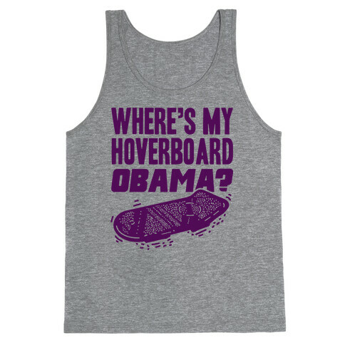 Where's My Hoverboard OBAMA? Tank Top
