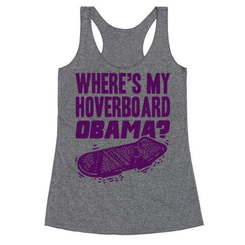 Where's My Hoverboard OBAMA? Racerback Tank Top