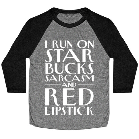 Starbucks, Sarcasm, And Red Lipstick Baseball Tee