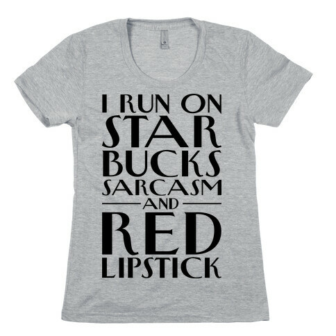 Starbucks, Sarcasm, And Red Lipstick Womens T-Shirt