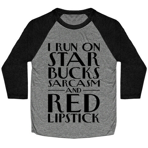 Starbucks, Sarcasm, And Red Lipstick Baseball Tee