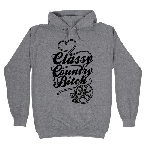 Classy Country Bitch Hooded Sweatshirt