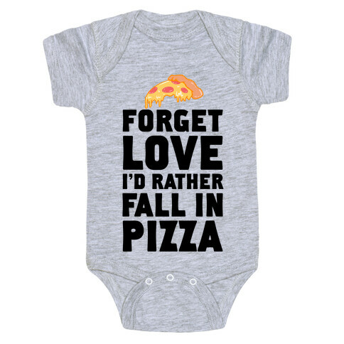 Forget Love. I'd Rather Fall In Pizza Baby One-Piece