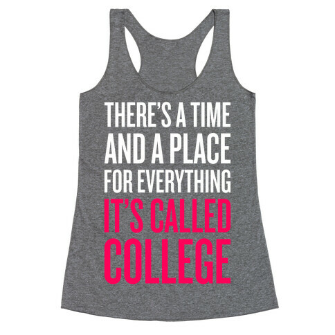A Time And A Place For Everything Racerback Tank Top