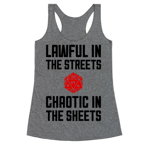 Lawful In The Streets, Chaotic In The Streets Racerback Tank Top