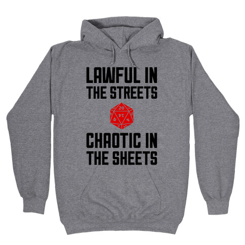 Lawful In The Streets, Chaotic In The Streets Hooded Sweatshirt