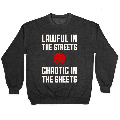Lawful In The Streets, Chaotic In The Streets Pullover