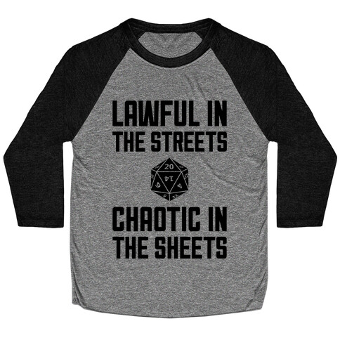 Lawful In The Streets, Chaotic In The Streets Baseball Tee
