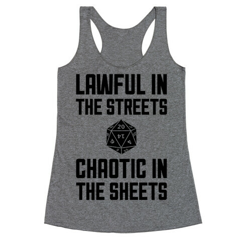 Lawful In The Streets, Chaotic In The Streets Racerback Tank Top