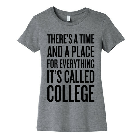 A Time And A Place For Everything Womens T-Shirt