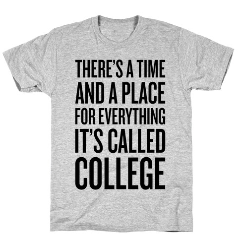 A Time And A Place For Everything T-Shirt