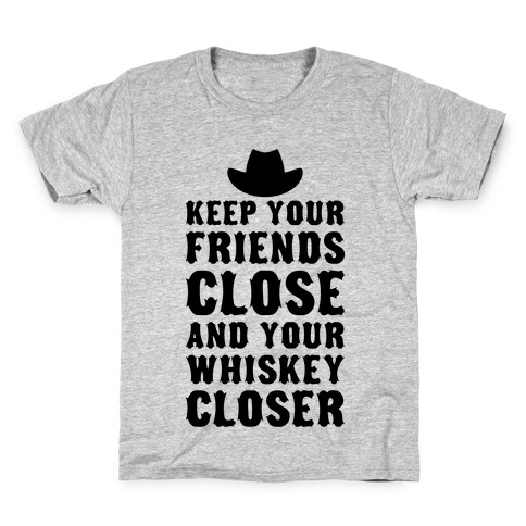 Keep Your Friends Close Kids T-Shirt