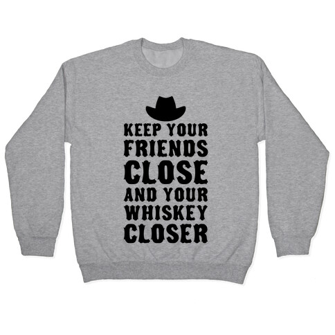Keep Your Friends Close Pullover