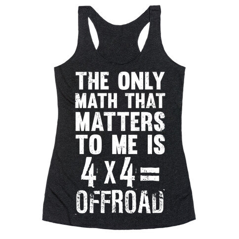 4 X 4 = Offroad! (The Only Math That Matters) Racerback Tank Top