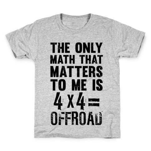 4 X 4 = Offroad! (The Only Math That Matters) Kids T-Shirt